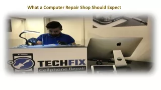 What a Computer Repair Shop Should Expect