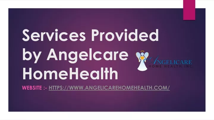 PPT Services Provided By Angelcare HomeHealth PowerPoint Presentation   Services Provided By Angelcare Homehealth N 