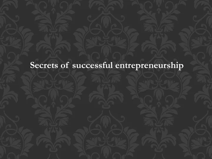 secrets of successful entrepreneurship