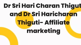 Dr Sri Hari Charan Thiguti and Dr Sri Haricharan Thiguti- Affiliate marketing