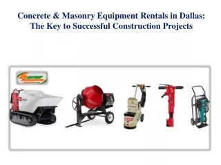 Concrete and Masonry Equipment Rentals in Dallas - The Key to Successful Construction Projects