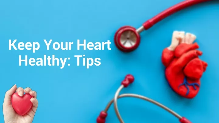 keep your heart healthy tips