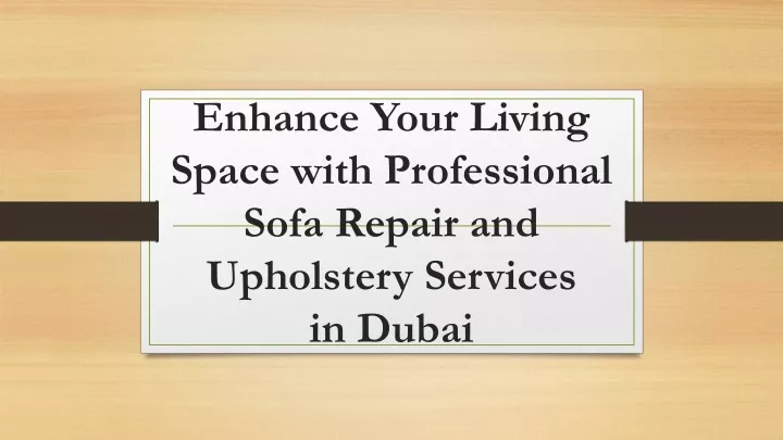 enhance your living space with professional sofa repair and upholstery services in dubai