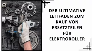 Der ultimative Leitfaden zum Kauf von Ersatzteilen für Elektroroller