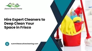 Hire Expert Cleaners to Deep Clean Your Space in Frisco
