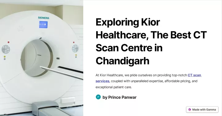 exploring kior healthcare the best ct scan centre