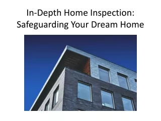 In-Depth Home Inspection - Safeguarding Your Dream Home