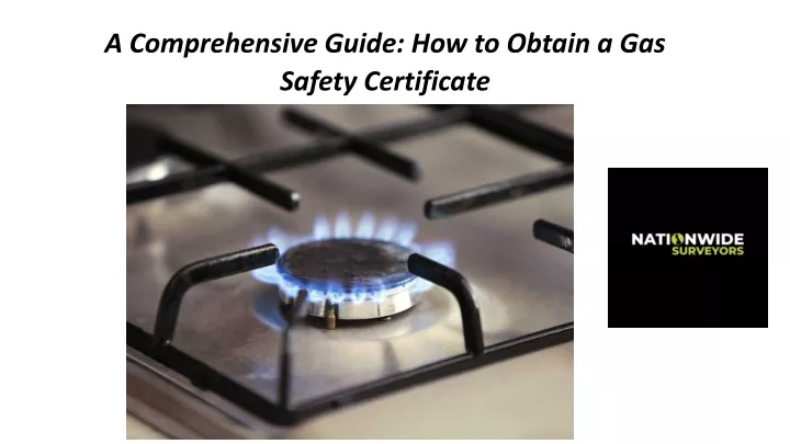 PPT - A Comprehensive Guide How to Obtain a Gas Safety Certificate PowerPoint Presentation - ID 