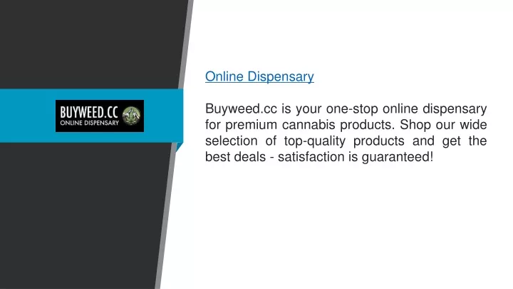 online dispensary buyweed cc is your one stop