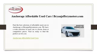 Anchorage Affordable Used Cars  Bryanjefferymotors.com