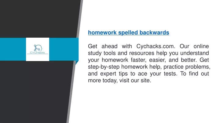 homework spelled backwards get ahead with