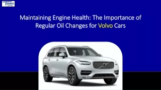 Maintaining Engine Health The Importance of Regular Oil Changes for Volvo Cars