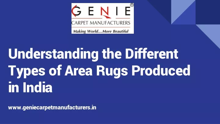 understanding the different types of area rugs produced in india