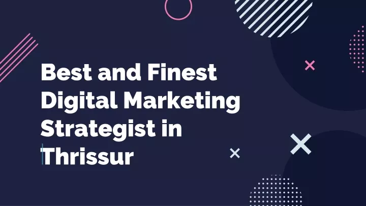 best and finest digital marketing strategist in thrissur