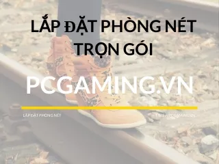 Lắp Đặt Phòng Nét Trọn Gói
