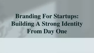 Branding For Startups: Building A Strong Identity From Day One