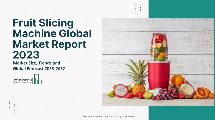fruit slicing machine global market report 2023