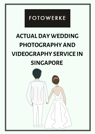 Actual Day Wedding Photography and Videography Service in Singapore