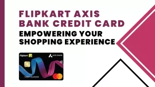 Flipkart Axis Bank Credit Card Empowering Your Shopping Experience