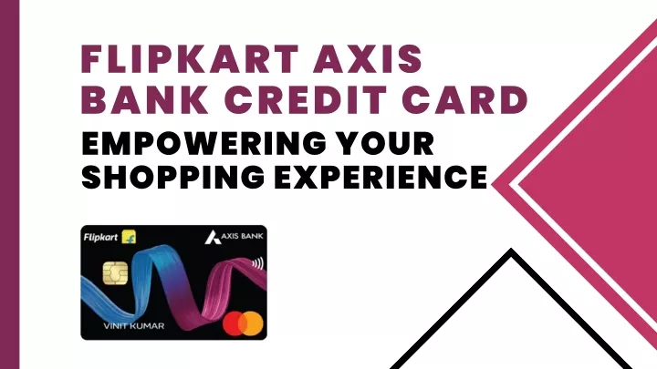 flipkart axis bank credit card empowering your