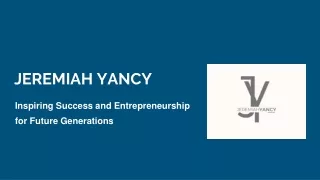 Jeremiah Yancy - Inspiring Success and Entrepreneurship for Future Generations