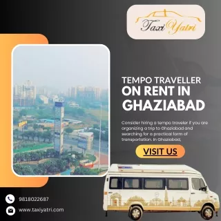 Consider hiring a tempo traveler if you are organizing a trip to Ghaziabad