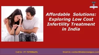 Affordable Solutions Exploring Low Cost Infertility Treatment in India