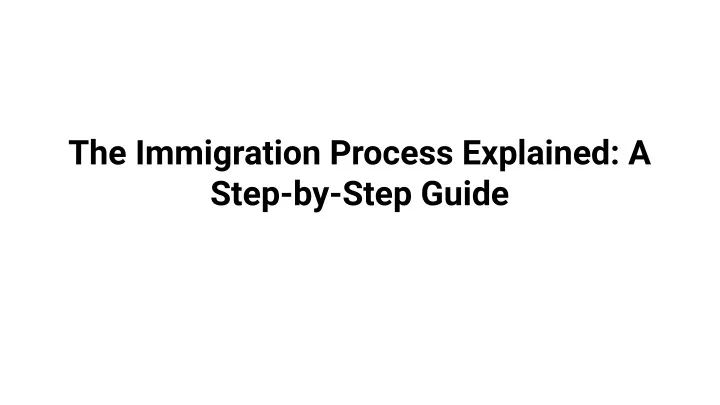 the immigration process explained a step by step