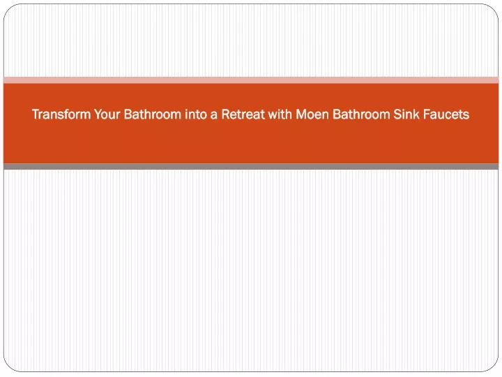 transform your bathroom into a retreat with moen bathroom sink faucets