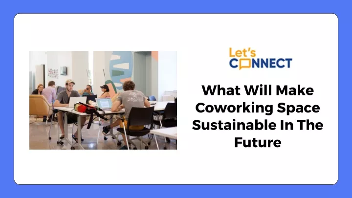 what will make coworking space sustainable