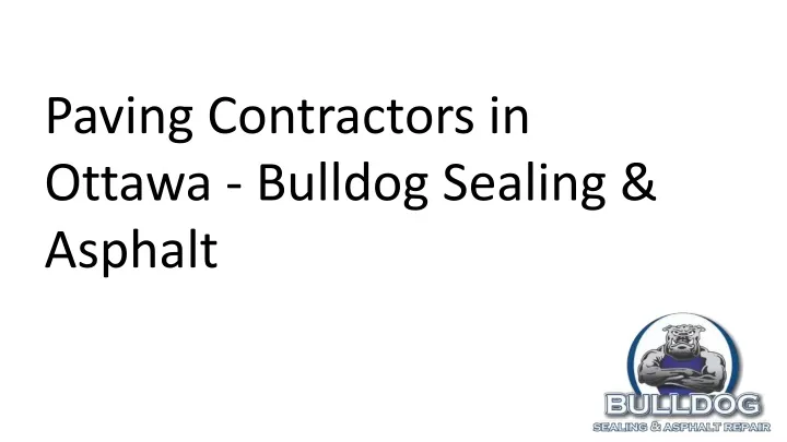 paving contractors in ottawa bulldog sealing