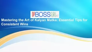 Mastering the Art of Kalyan Matka: Essential Tips for Consistent Wins