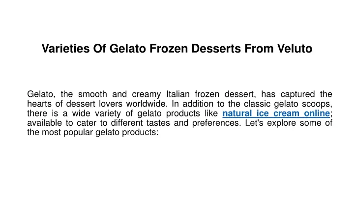 varieties of gelato frozen desserts from veluto