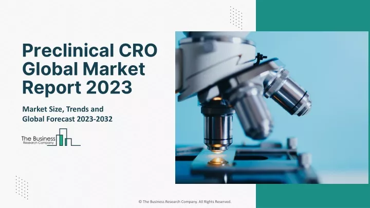 PPT - Preclinical CRO Market Characteristics, Trends, Growth And ...