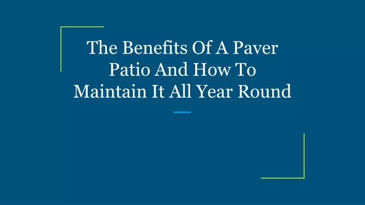 the benefits of a paver patio and how to maintain it all year round