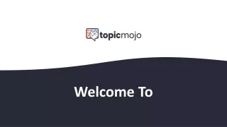 Welcome To Topic Mojo