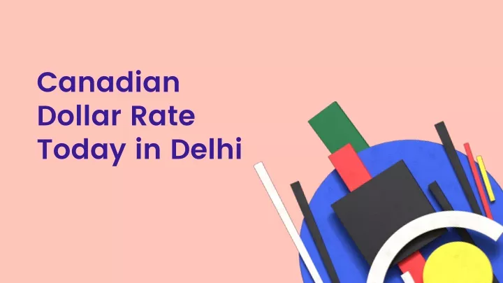 canadian dollar rate today in delhi