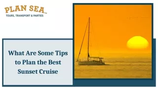 What Are Some Tips to Plan the Best Sunset Cruise