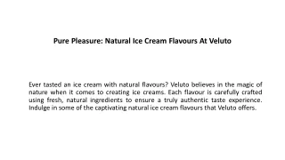 Pure Pleasure Natural Ice Cream Flavours At Veluto