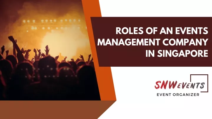 roles of an events management company in singapore