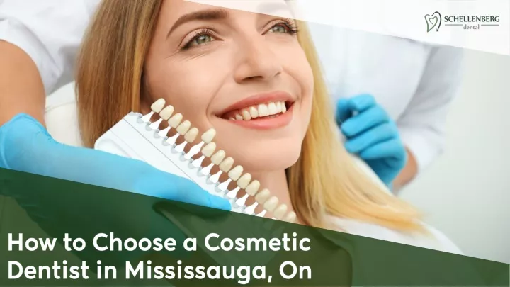 how to choose a cosmetic dentist in mississauga on