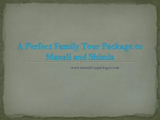 A Perfect Family Tour Package to Manali and Shimla