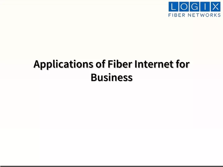applications of fiber internet for business