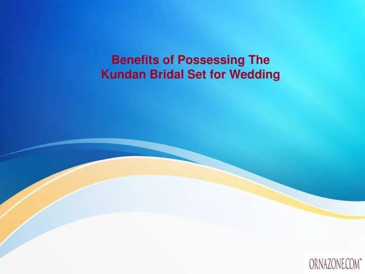 benefits of possessing the kundan bridal set for wedding