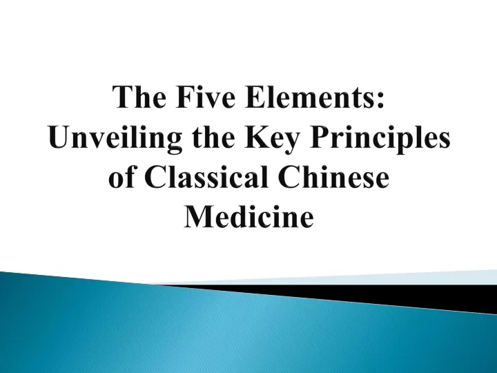 the five elements unveiling the key principles of classical chinese medicine
