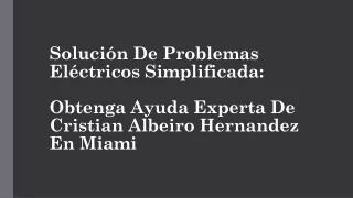 Seguridad eléctrica en Miami: Cristian Albeiro Hernández protege tu hogar y nego