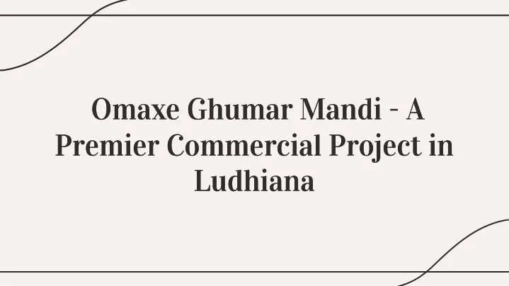 omaxe ghumar mandi a premier commercial project