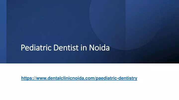 pediatric dentist in noida