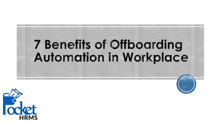 7 benefits of offboarding automation in workplace