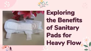 Exploring the Benefits of Sanitary Pads for Heavy Flow